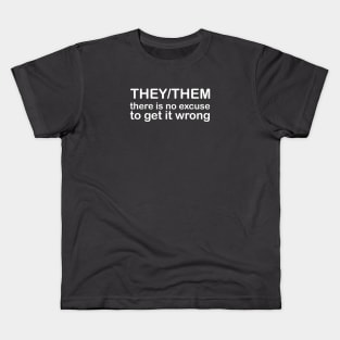 Pronouns: THEY/THEM - there is no excuse to get it wrong *white text* Kids T-Shirt